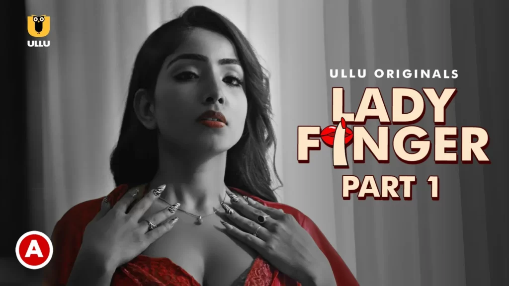 Lady Finger Ullu Web Series Cast, Release Date, Trailer, All Episodes