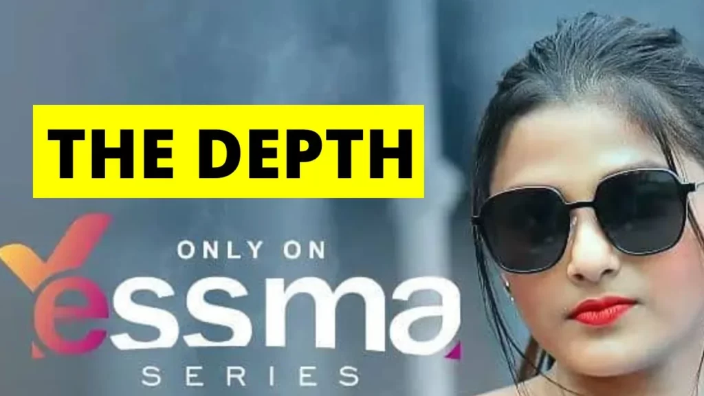 The Depth Yessma Series Web Series Cast