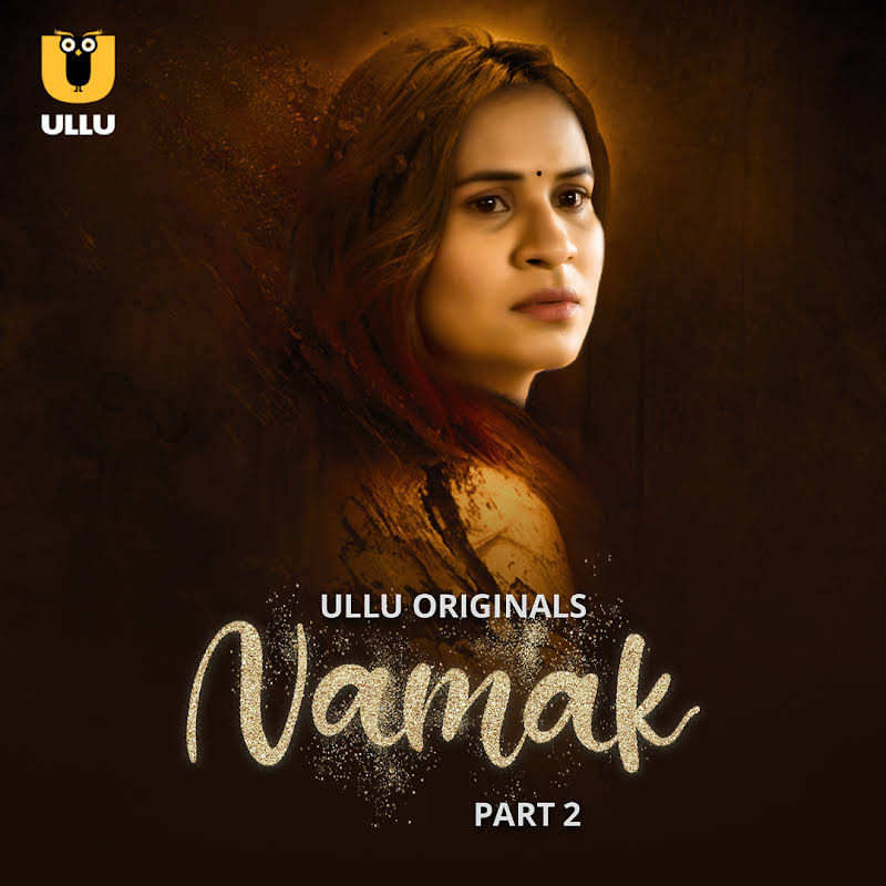 Namak Part 2 Ullu 2023 Web Series Cast