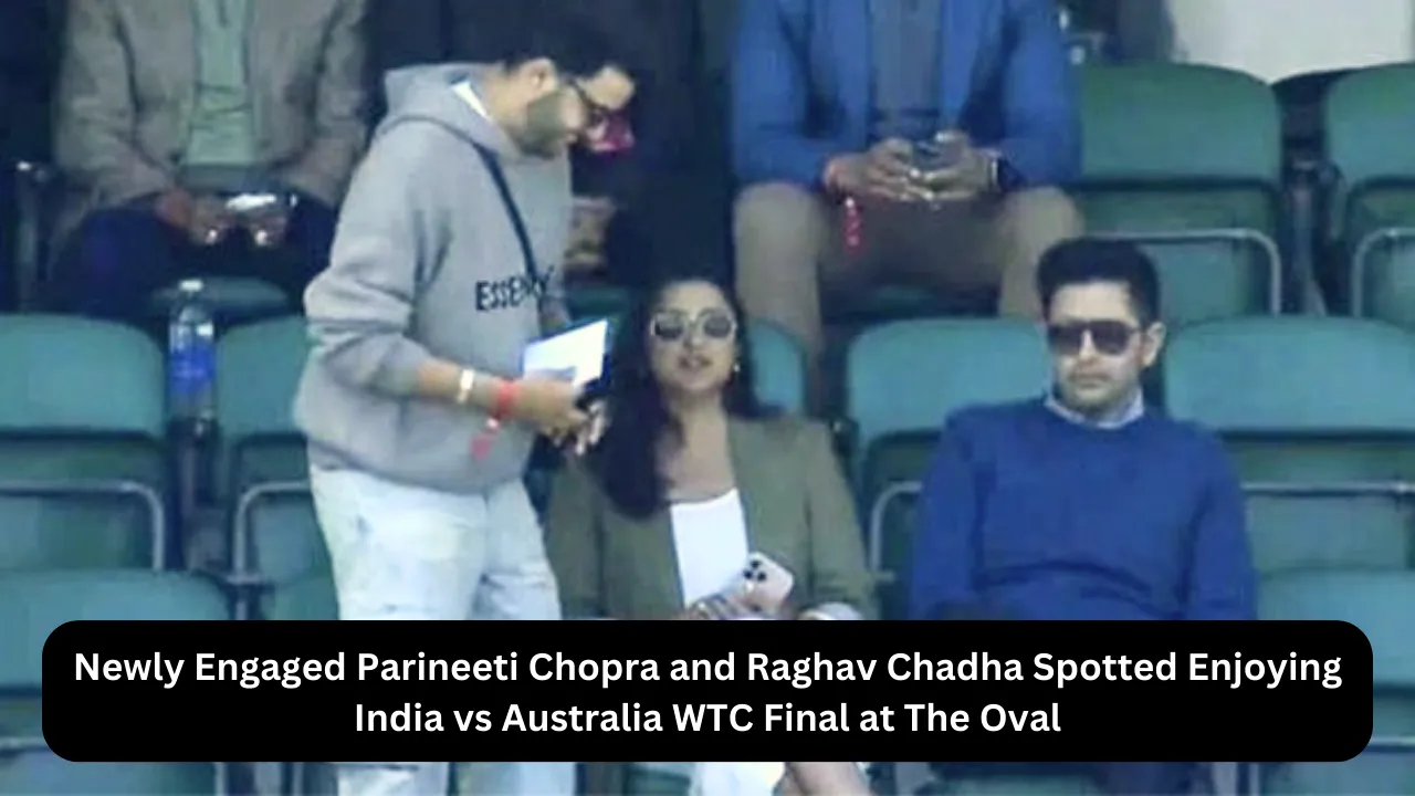 Newly Engaged Parineeti Chopra and Raghav Chadha Spotted Enjoying India vs Australia WTC Final at The Oval